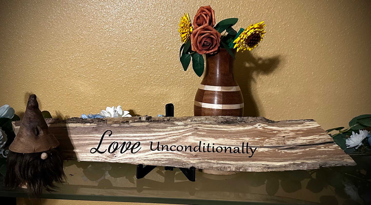 Laser Etched Phrase Plaque Love Unconditionally ***S/H Included***